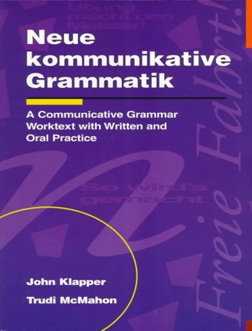 Neue Kommunikative Grammatik: an Intermediate Communicative Gramm