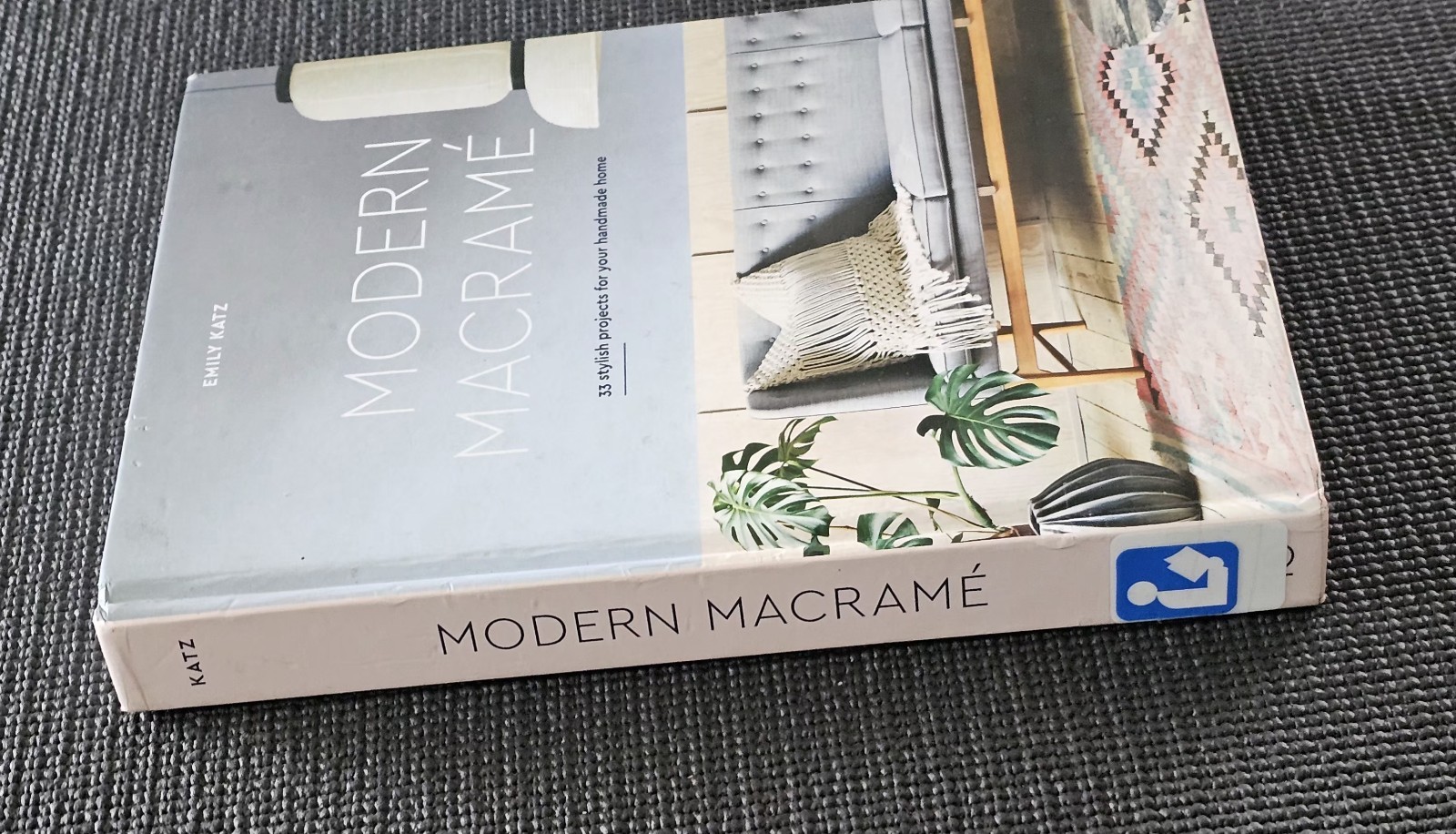 Modern Macramé Hardcover | 33 Projects | Ten Speed Press