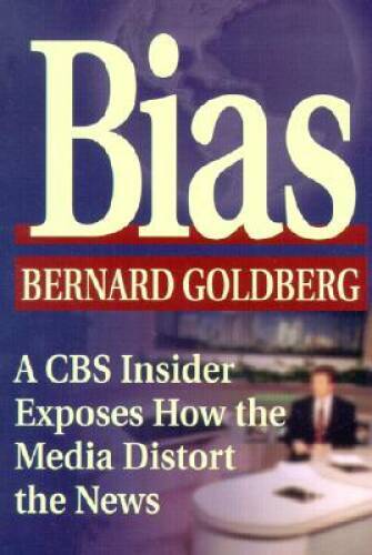 Bias: A CBS Insider Exposes How the Media Distort the News – Hardcover – GOOD