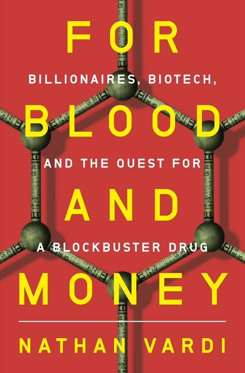 For Blood and Money: Billionaires, Biotech, and the Quest for a Blockbuster …
