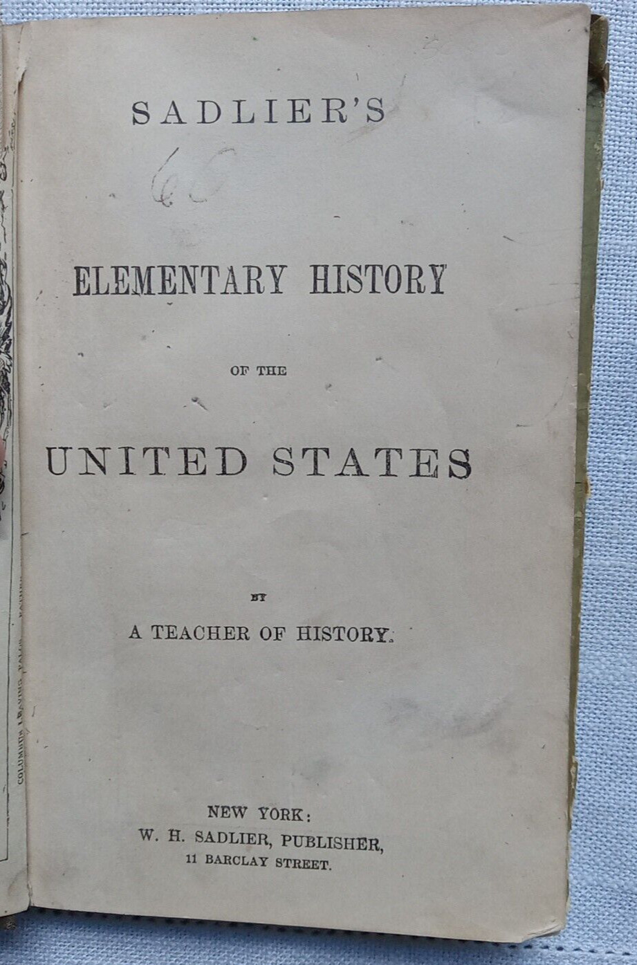 SADLIER’S ELEMENTARY HISTORY OF THE UNITED STATES 138 Pages 1ST. ED. 1877