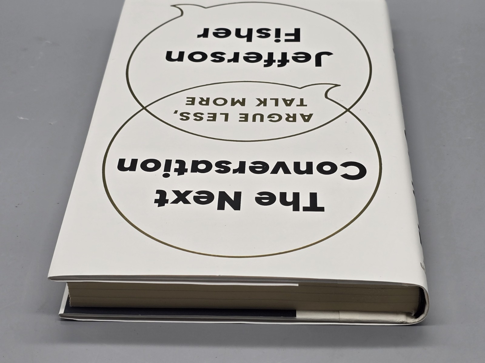 The Next Conversation: Argue Less Talk More by Jefferson Fisher