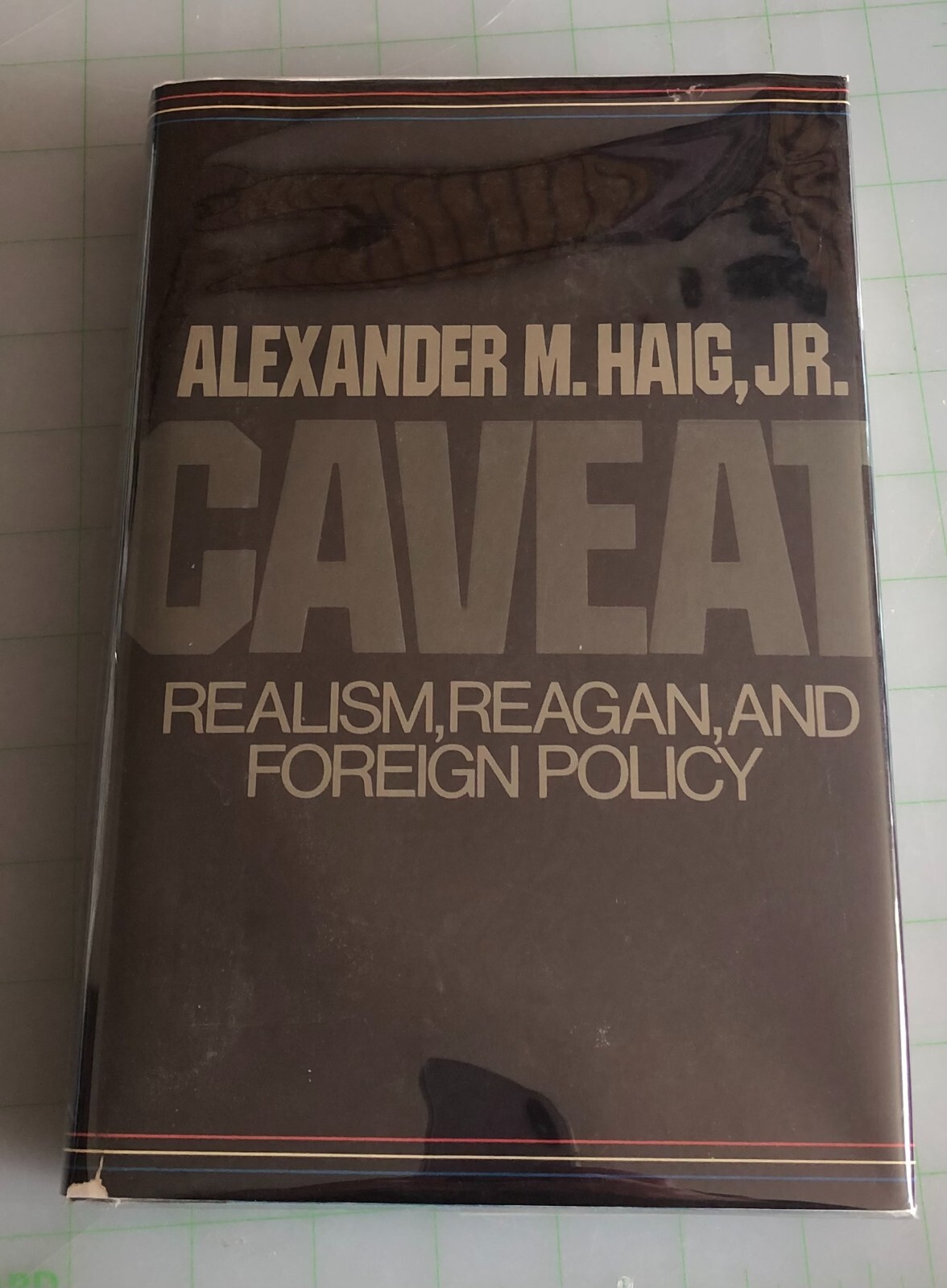 SIGNED by Alexander HAIG -1984 1st Ed CAVEAT: Realism, Reagan and Foreign Policy