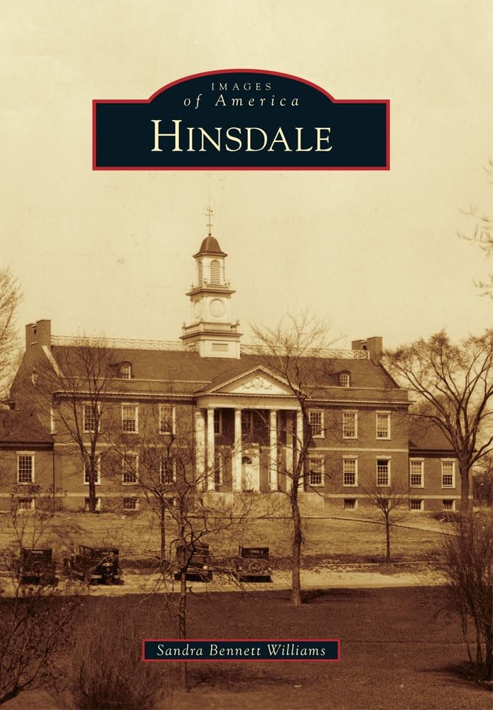 Hinsdale (Images of America) – paperback Williams, Sandra Bennett