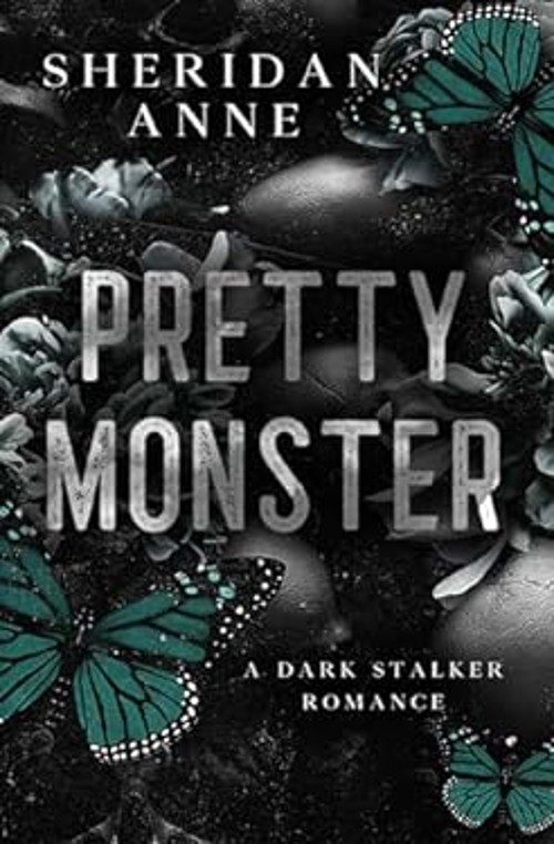 Pretty Monster: A Dark Stalker Romance Sheridan Anne