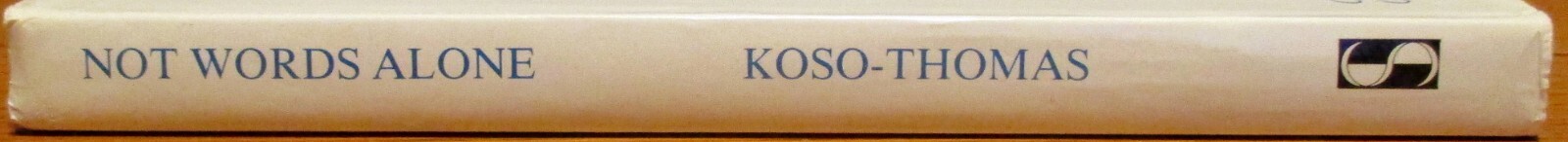1991 Not Words Alone by Koso-Thomas SIGNED Hardcover Book 176 Pages RARE!!!!