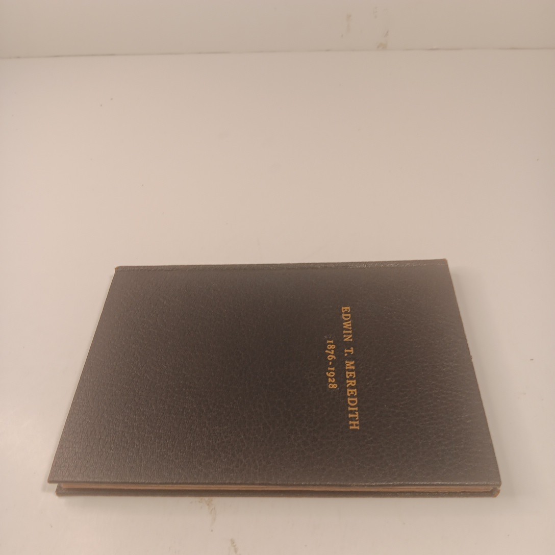 Edwin T. Meredith 1876-1928 HC (1931) A Memorial Volume