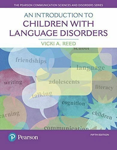 An Introduction to Children with Language Disorders by Vicki A. Reed (2017,…