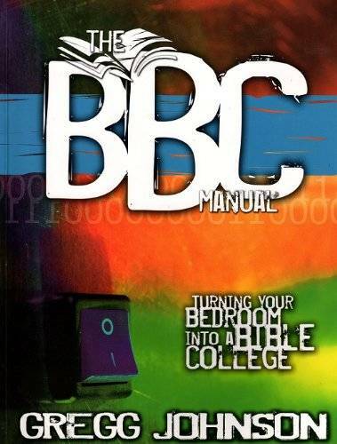 The BBC Manual: Turning Your Bedroom Into A Bible College – Paperback – GOOD