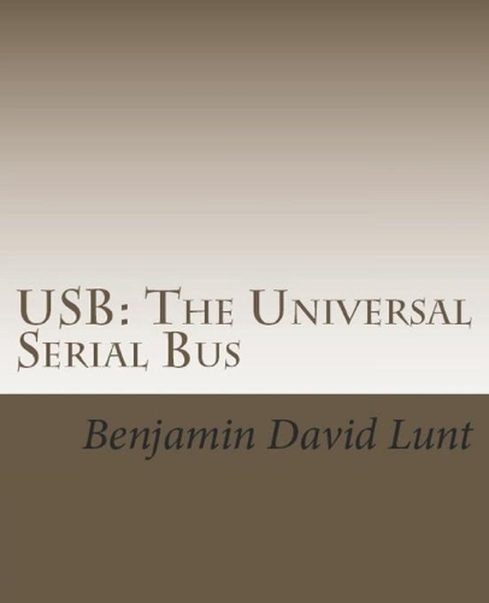 USB: The Universal Serial Bus by Benjamin David Lunt (English) Paperback Book