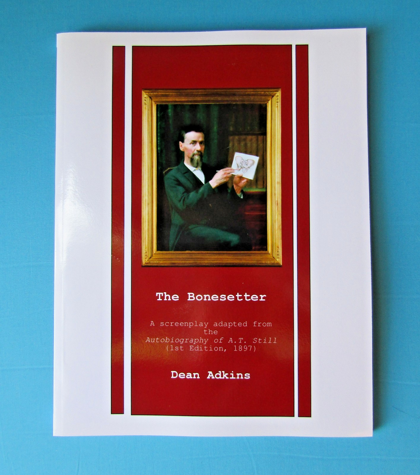The Bonesetter, Screenplay of A.T. Still , Osteopathy, Kirksville