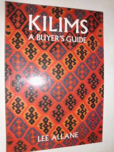 Kilims: A Buyer’s Guide – Paperback, by Allane Lee – Very Good