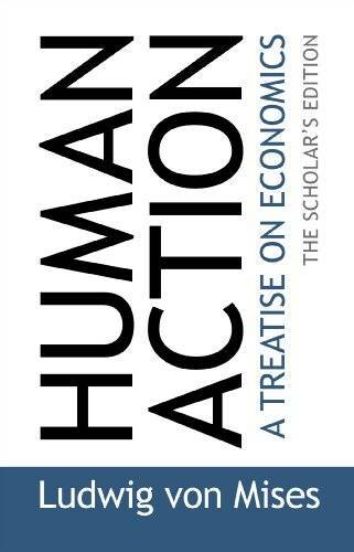 Human Action: The Scholar’s Edition – Paperback By Ludwig von Mises – GOOD