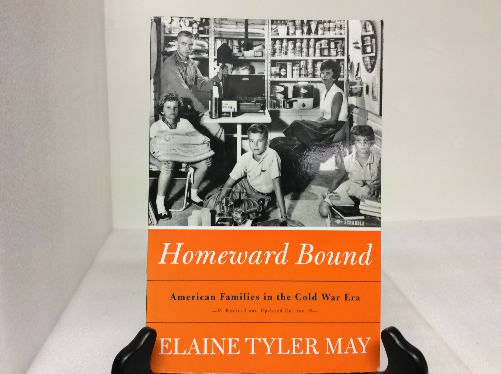 Homeward Bound: American Families in the Cold War Era by Elaine Tyler May1999 PB