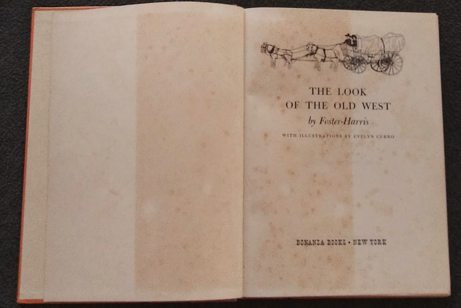 THE LOOK OF THE OLD WEST by Foster-Harris. 1955 Hardcover Reprint W/No Dust Jkt.