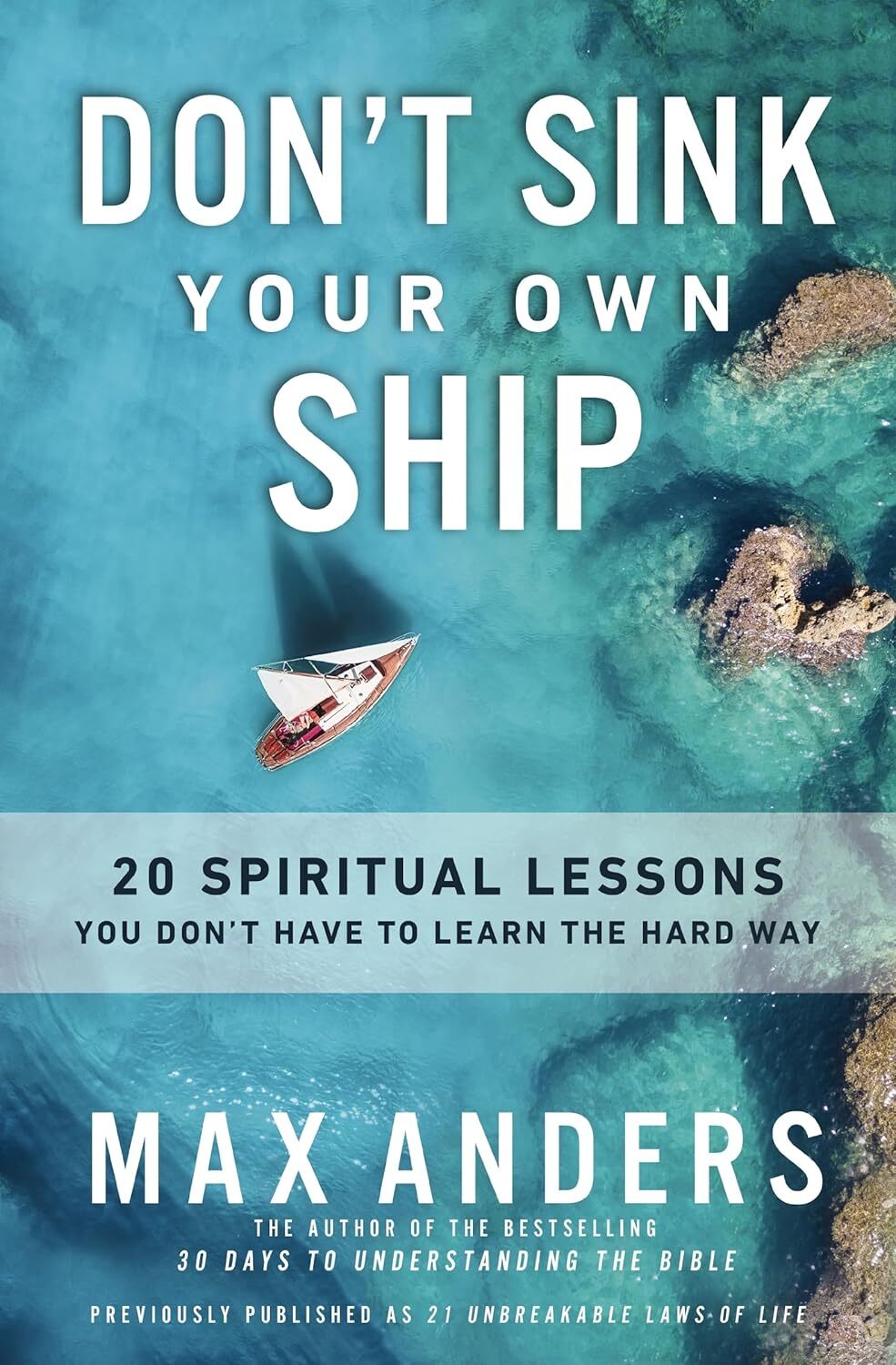 Don’t Sink Your Own Ship: 20 Spiritual Lessons You Don’t Have to Learn the Hard
