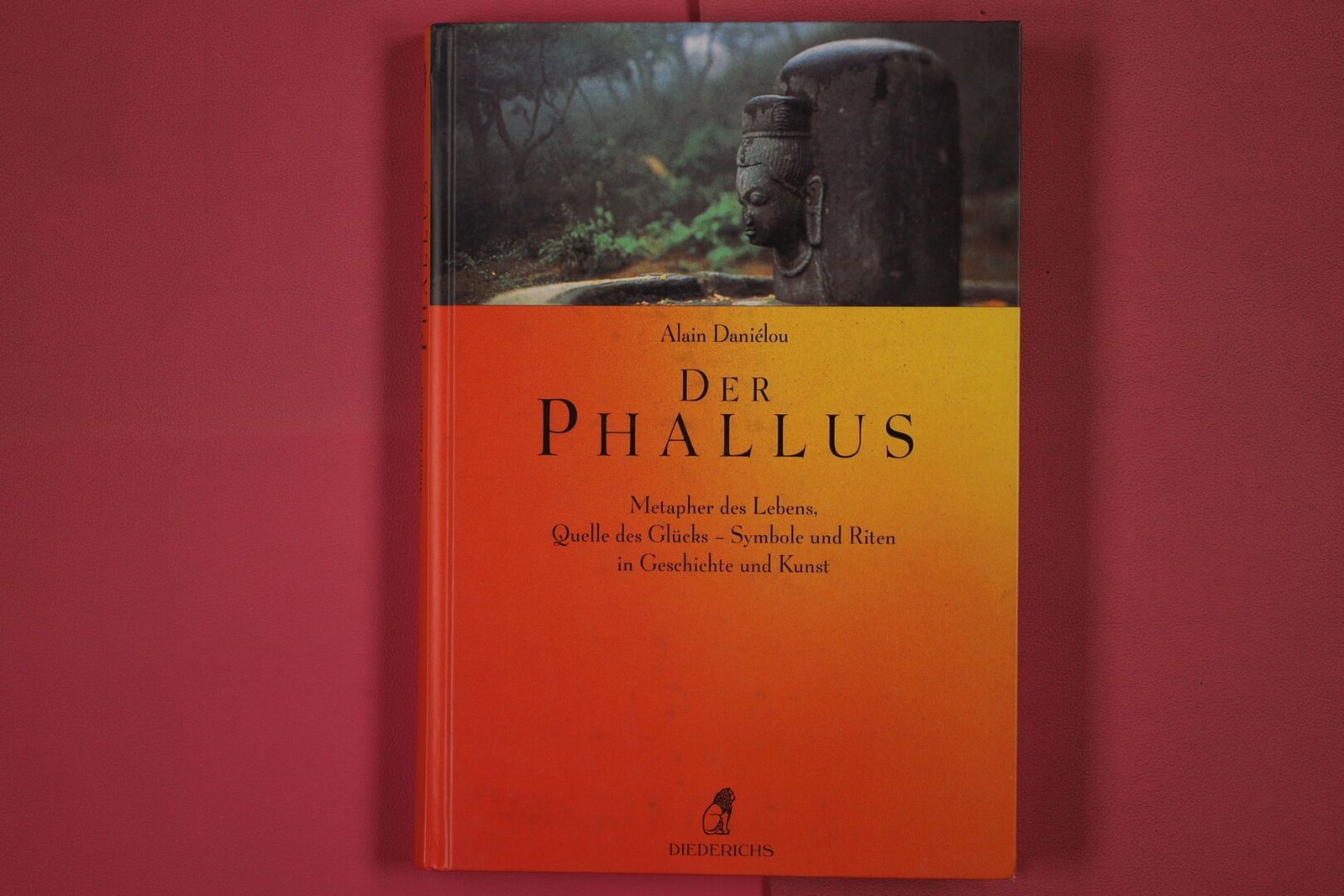 270105 Alain Daniélou DER PHALLUS Eugen Diederichs Verlag Metapher des Lebens,