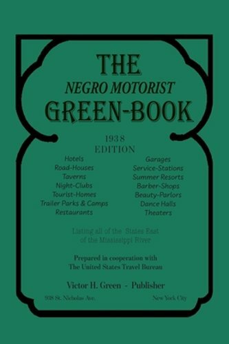 The Negro Motorist Green-Book: 1938 Facsimile Edition by Victor H Green: New