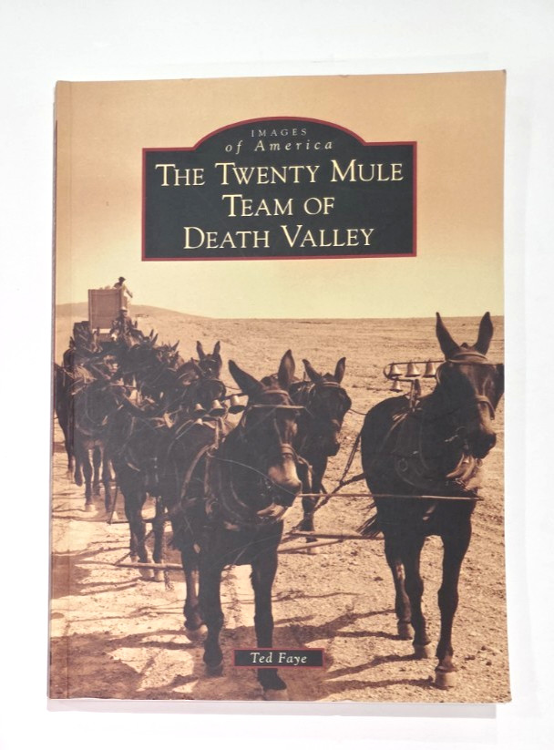The Twenty Mule Team of Death Valley, CA – Images of America, Borax