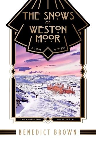 Benedict Brown The Snows of Weston Moor (Paperback)