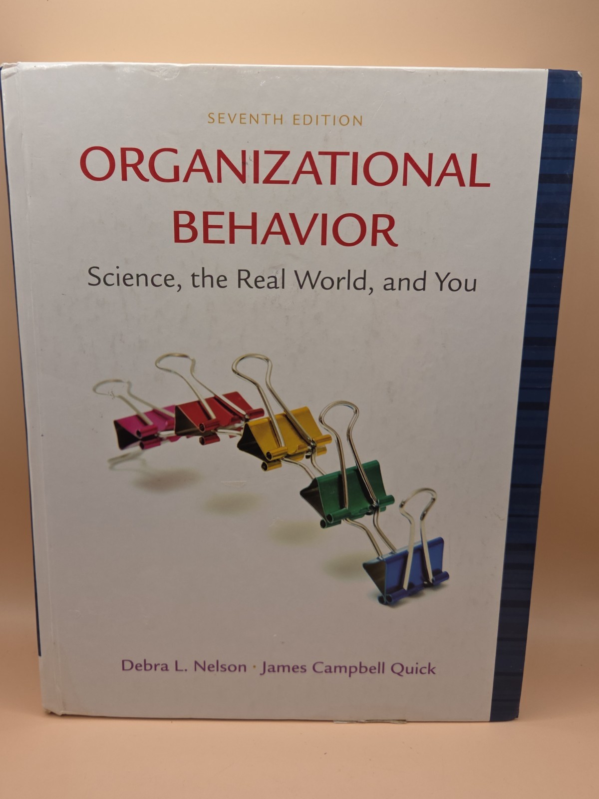 Organizational Behavior: Science, the Real World, and You – 7th Edition