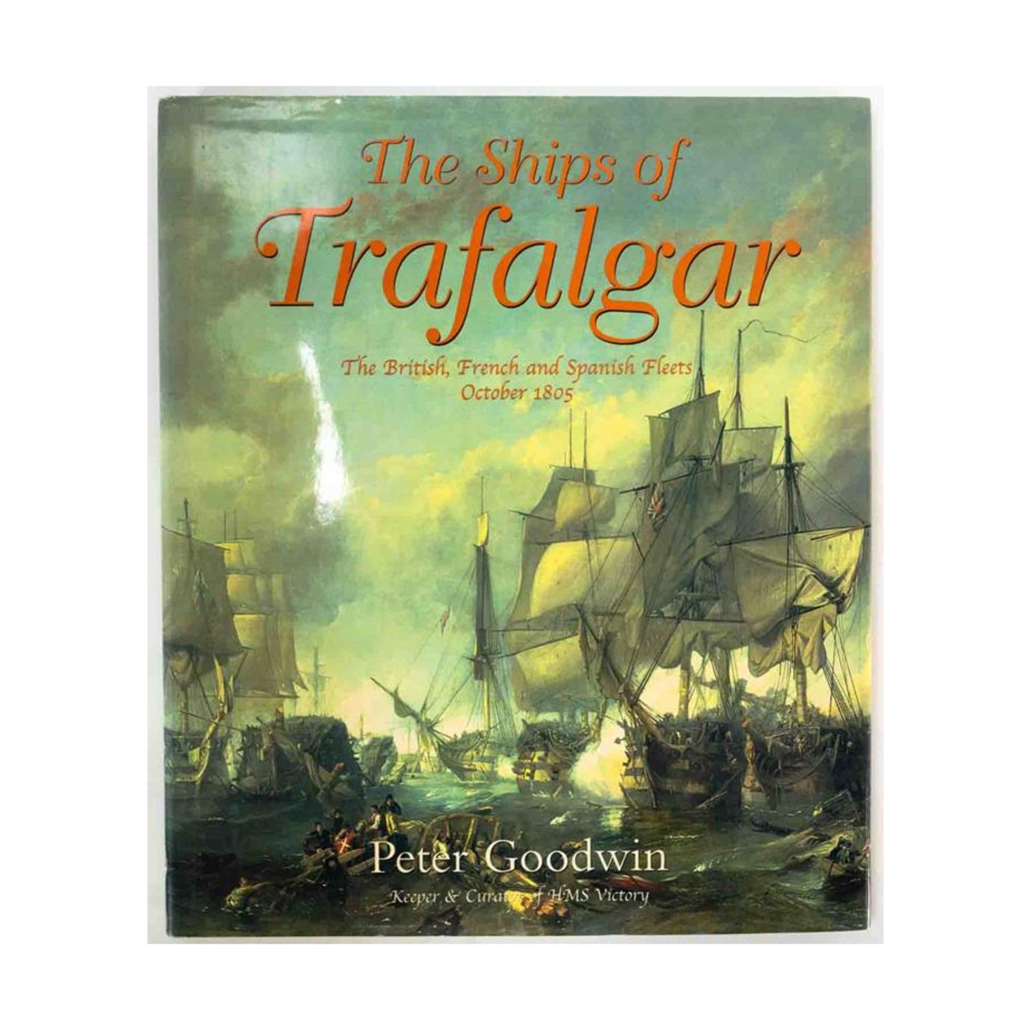 Naval Inst Historical B Ships of Trafalgar – The British, French, and VG+/NM