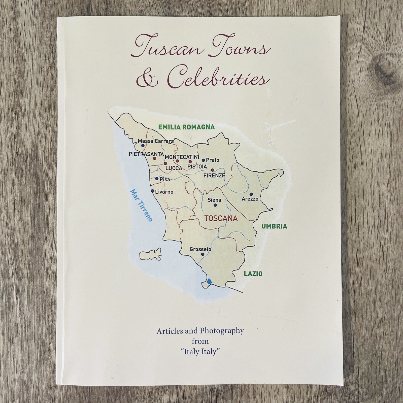 Tuscan Towns & Celebrities Book Articles and Photography from Italy Italy