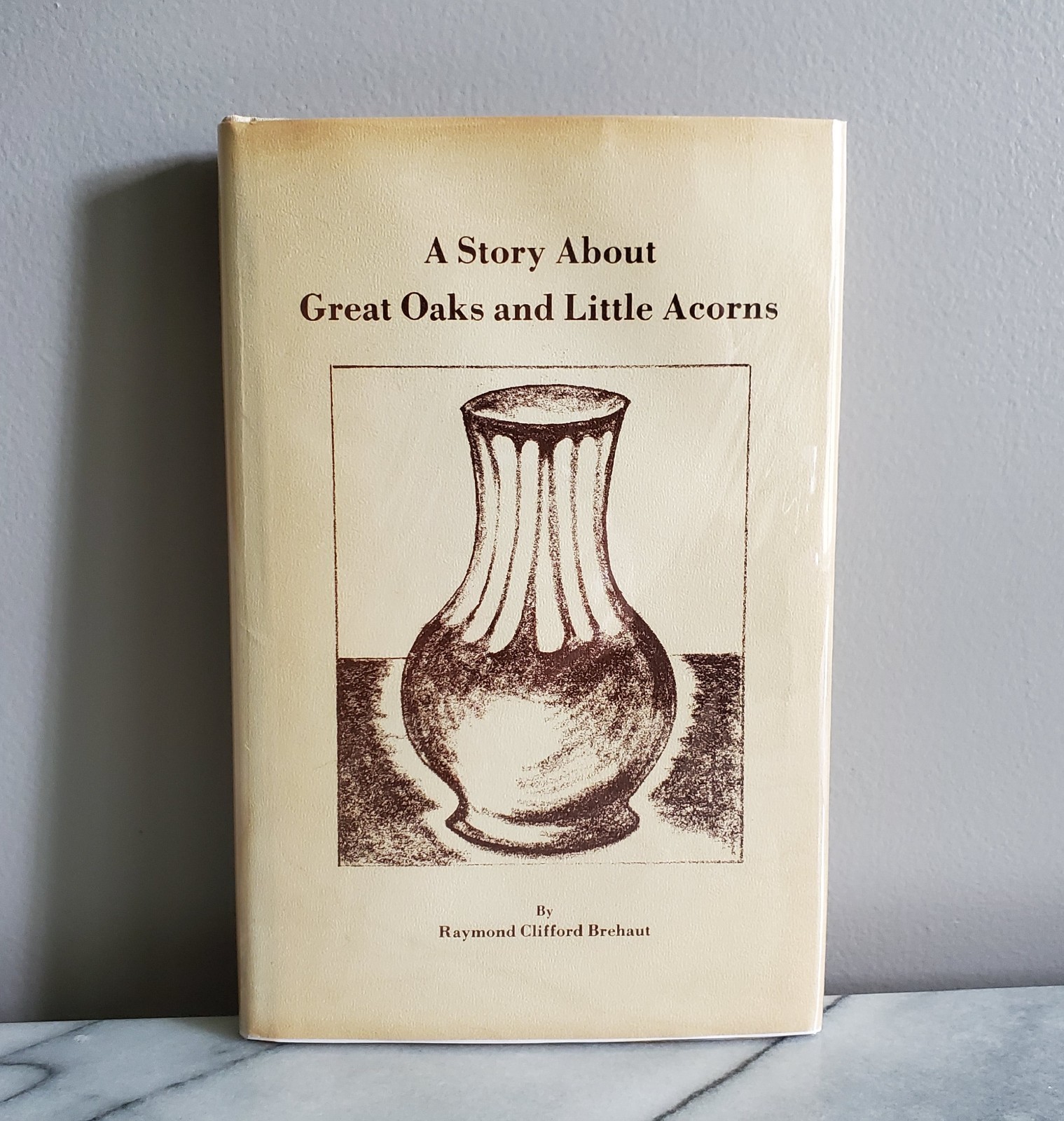 *Signed A STORY ABOUT GREAT OAKS & LITTLE ACORNS Raymond Brehaut HC/DJ #194/1000
