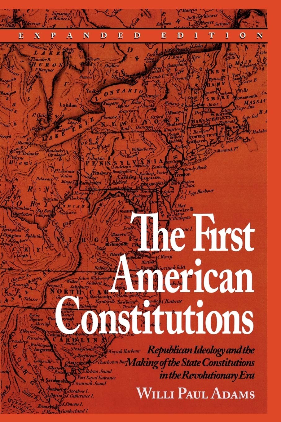 THE FIRST AMERICAN CONSTITUTIONS: REPUBLICAN IDEOLOGY AND THE M… Willi Paul Ad