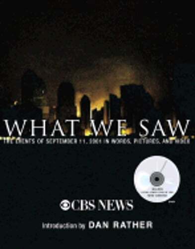 What We Saw: The Events of September 11, 2001–In Words, Pictures, and Video