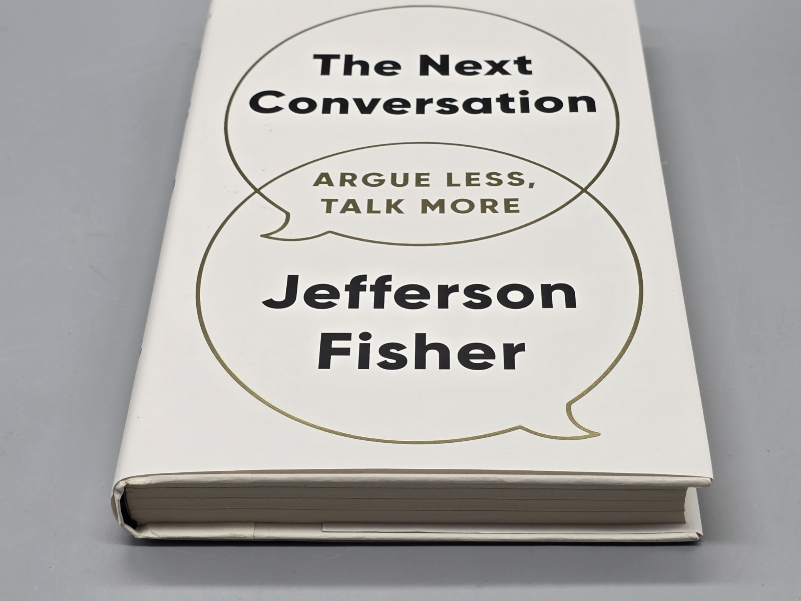 The Next Conversation: Argue Less Talk More by Jefferson Fisher