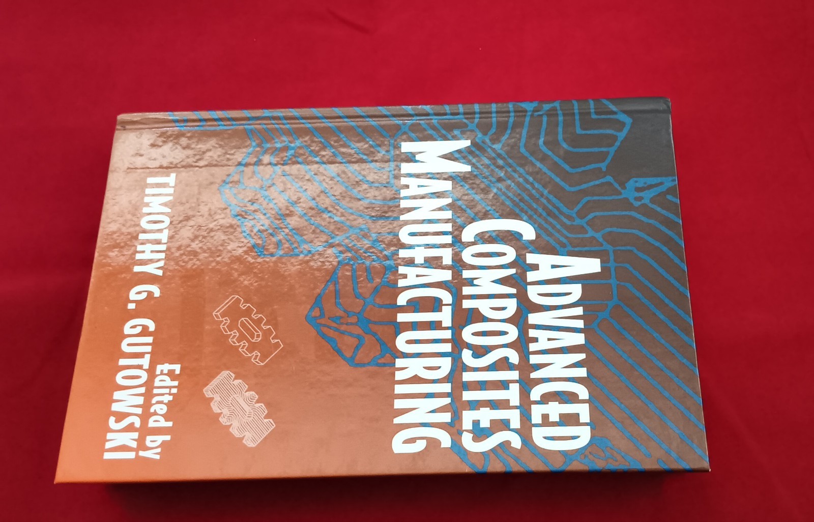 ADVANCED COMPOSITES MANUFACTURING Book by Timothy G Gutowski Year 1997 Hardcover