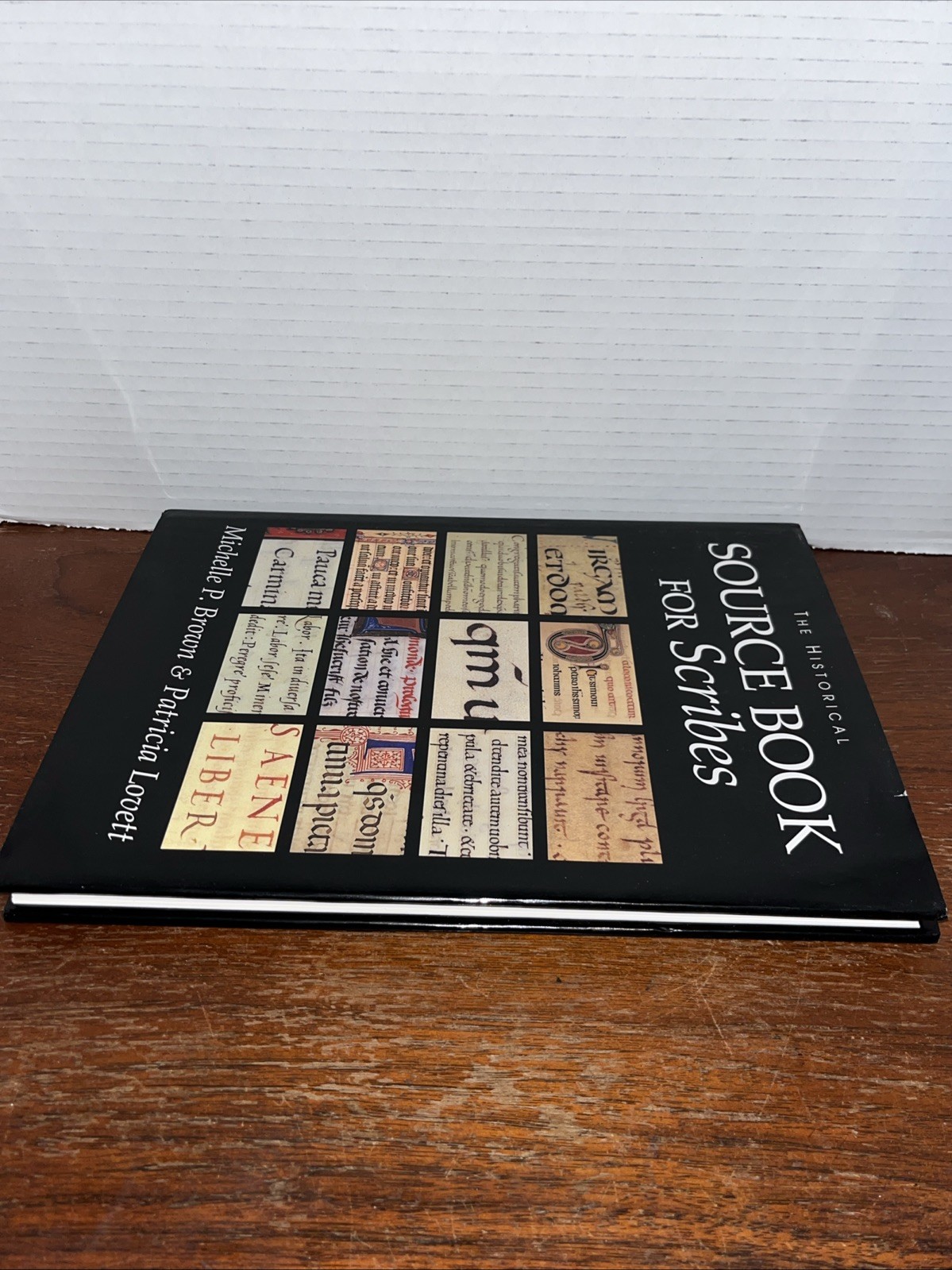 Historical Sourcebook for Scribes by Michelle P. Brown, Patricia Lovett and…
