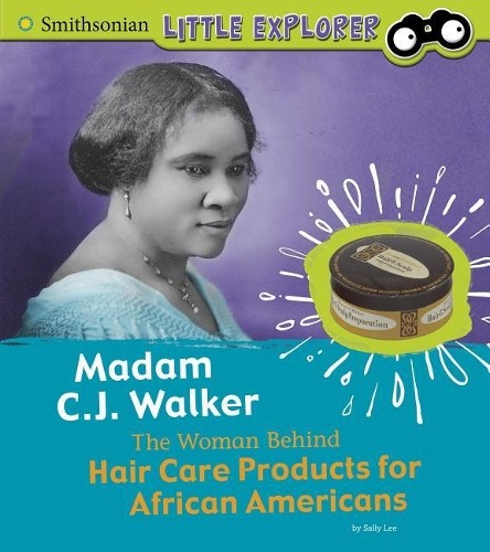 Sally Lee Madam C.J. Walker (Hardback) Little Inventor