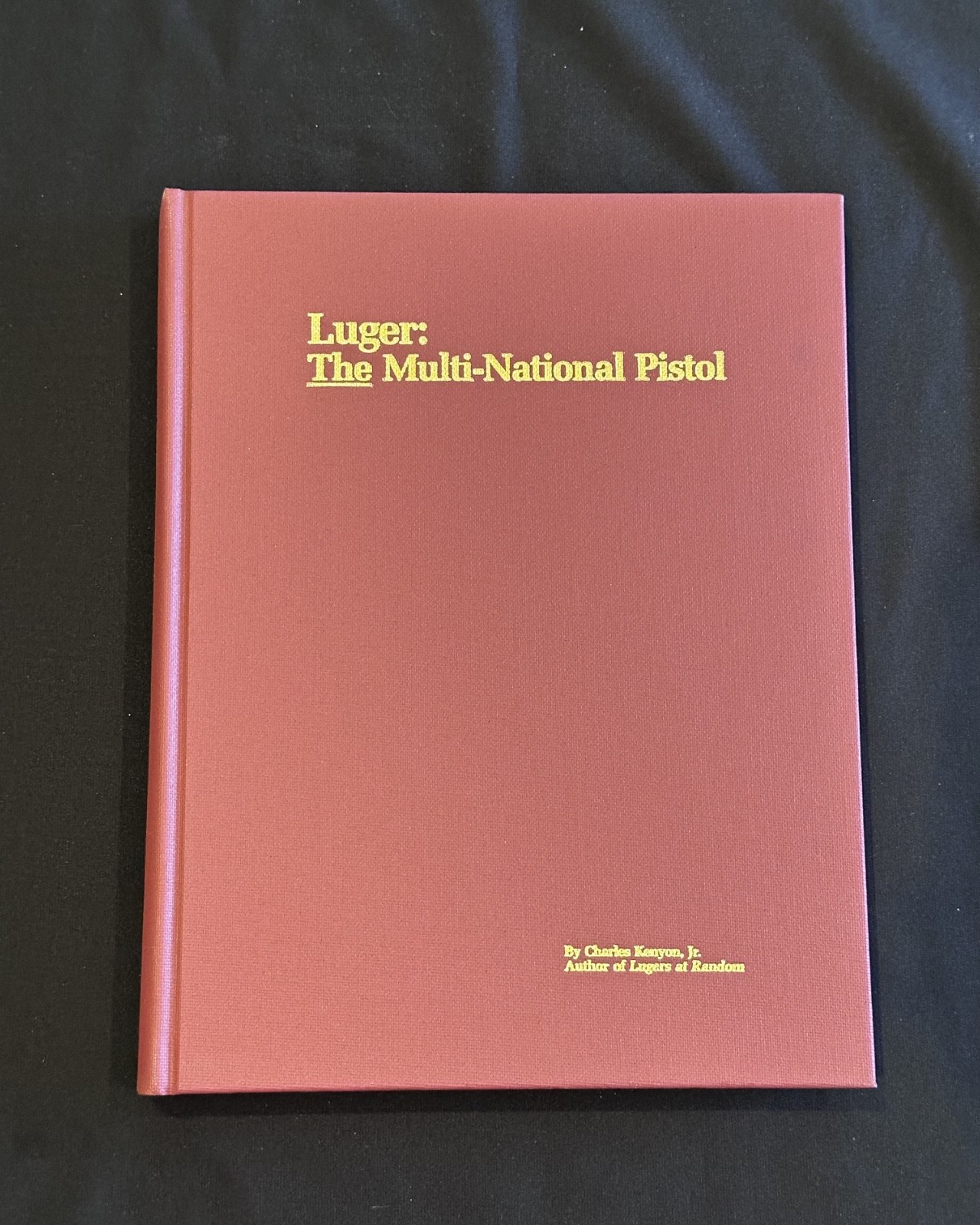Luger: The Multi-National Pistol by Charles Kenyon, Jr. 1991