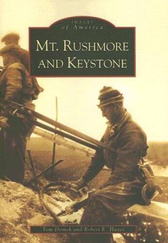 Mt Rushmore and Keystone (SD) (Images of America) – Paperback – GOOD