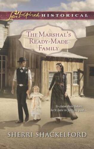 The Marshal’s Ready-Made Family (Love Inspired Historical) – VERY GOOD