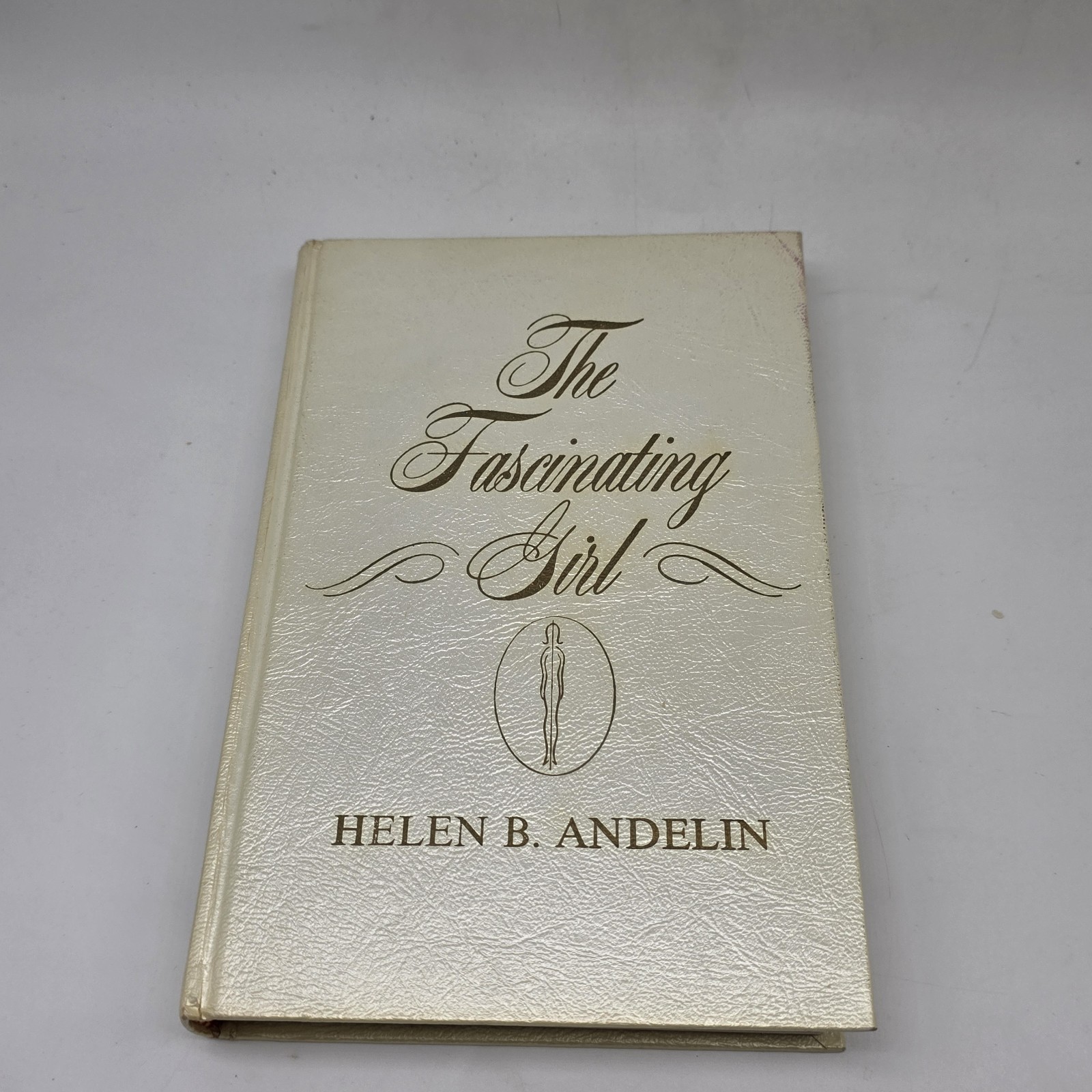 THE FASCINATING GIRL Book Helen B. Andelin 1st Edition 1st Printing 1969 1970