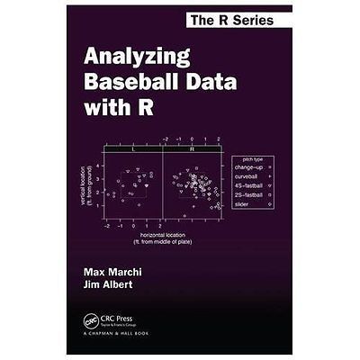 Analyzing Baseball Data with R (The R Series) by Max Marchi