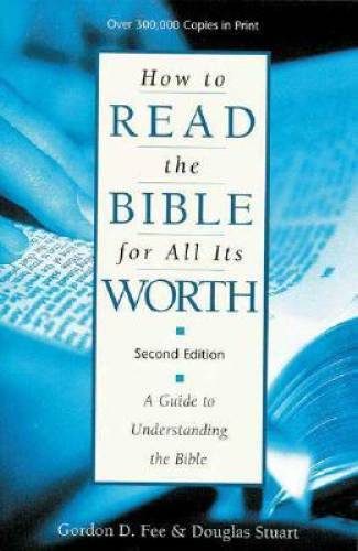 How to Read the Bible for All Its Worth – Paperback By Fee, Gordon D. – GOOD