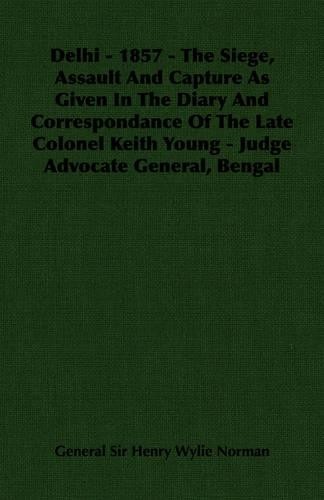 General Sir Hen Delhi – 1857 – The Siege, Assault And Ca (Paperback) (UK IMPORT)