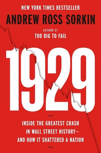 1929: Inside the Greatest Crash in …, Sorkin, Andrew