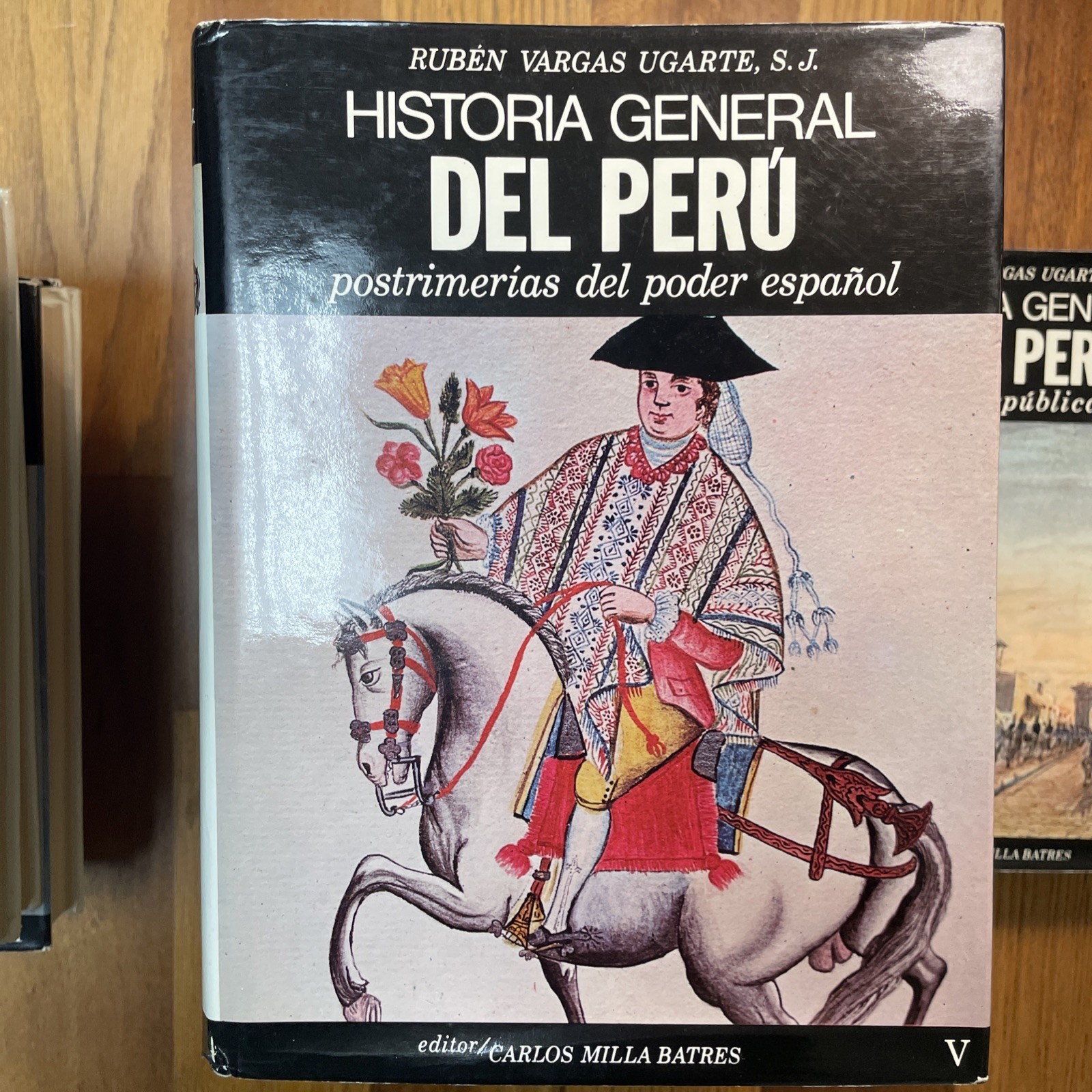 Historia General del Peru by Rubén Vargas Ugarte, 10 volumes. Edito Carlos Milla