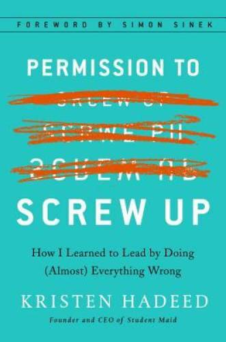 Permission to Screw Up: How I Learned to Lead by Doing (Almost) Ever – VERY GOOD