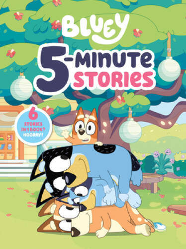 Bluey 5-Minute Stories: 6 Stories in 1 Book Hooray – Hardcover – VERY GOOD