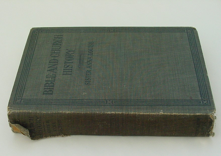 BIBLE AND CHURCH HISTORY, HC 1ST ED 1928 SISTER ANNA LOUISE 431 PAGES, FREE SHIP
