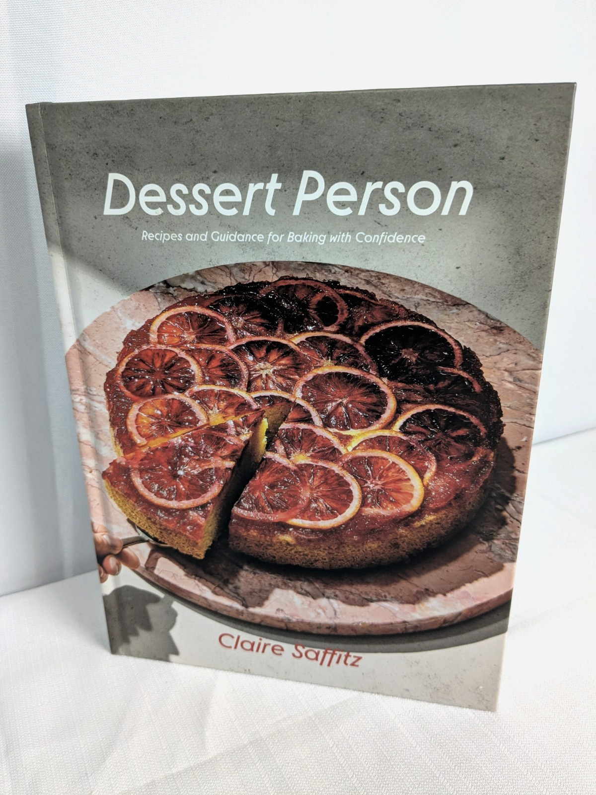Dessert Person: Recipes and Guidance for Baking with Confidence Hardcover Book