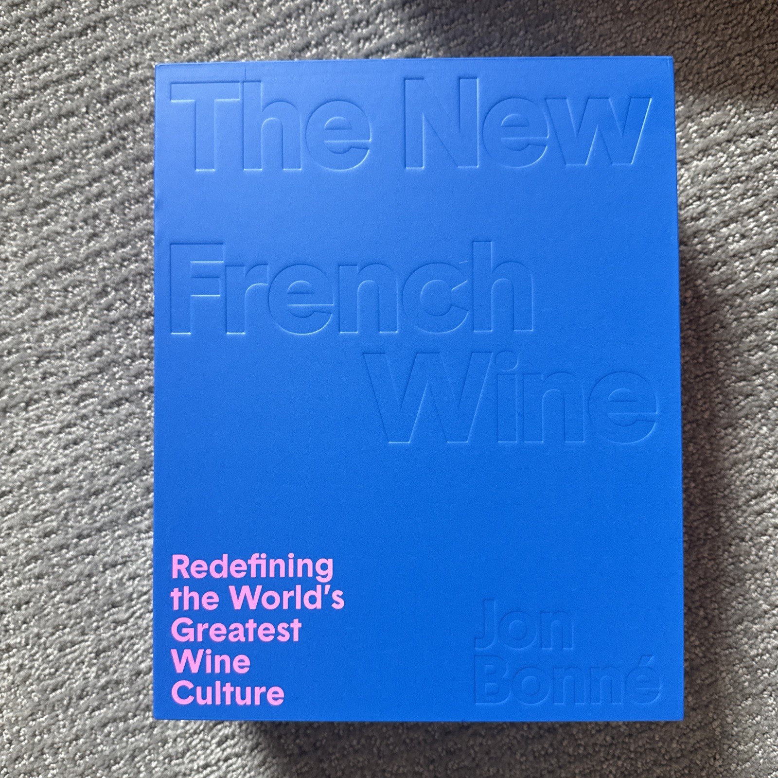 New French Wine Boxed Set: Redefining the World’s Greatest Wine Culture by Bonné