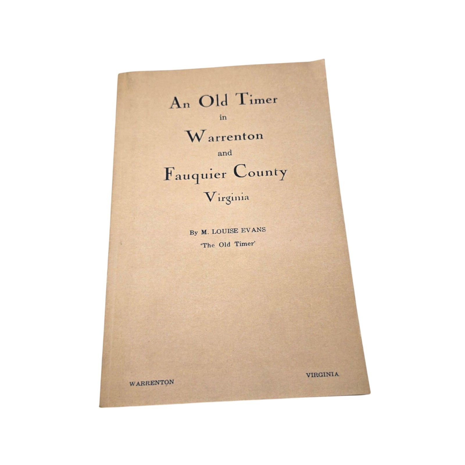 An Old Timer in Warrenton and Fauquier County Virginia Reprint M Louise Evans