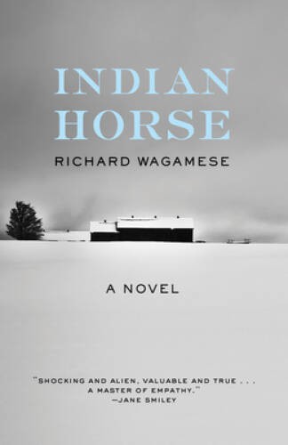 Indian Horse: A Novel – Paperback By Wagamese, Richard – VERY GOOD